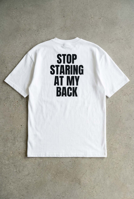 STOP STARING AT MY BACK – OVERSIZE TEE